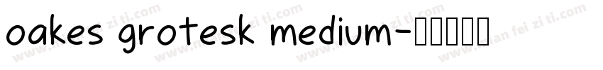 oakes grotesk medium字体转换